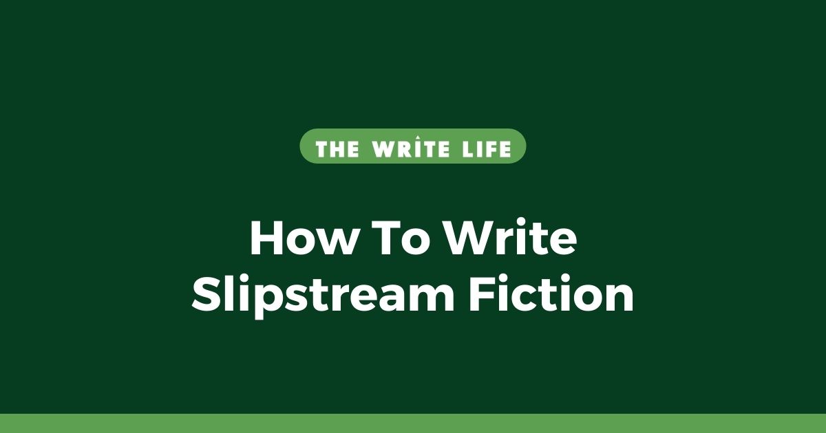 How To Write Slipstream Fiction